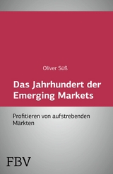 Das Jahrhundert der Emerging Markets - Oliver S&uuml;&szlig;
