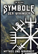Symbole der Wikinger - Mythos und Wahrheit - Tim Nilsen