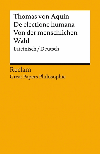 De electione humana / Von der menschlichen Wahl. Lateinisch/Deutsch