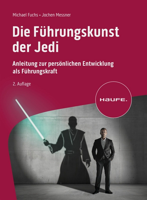 Die F&uuml;hrungskunst der Jedi - Michael Fuchs, Jochen Messner