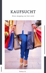 Kaufsucht - wenn Shopping zur Gier wird - Tobias Hopfm&uuml;ller