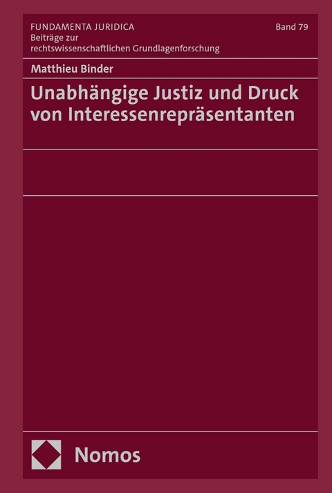 Unabh&auml;ngige Justiz und Druck von Interessenrepr&auml;sentanten - Matthieu Binder