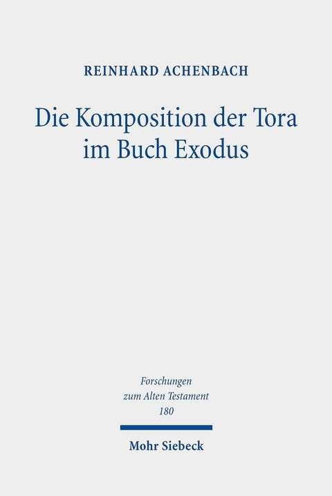 Die Komposition der Tora im Buch Exodus -  Reinhard Achenbach