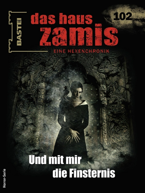 Das Haus Zamis 102 - R&uuml;diger Silber, Diana Dark, Logan Dee