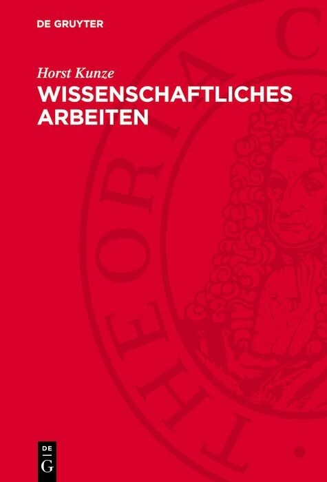 Wissenschaftliches Arbeiten - Horst Kunze