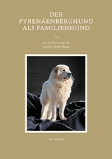 Der Pyrenäenberghund als Familienhund - Ute Kühnel