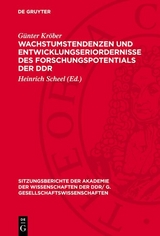 Wachstumstendenzen und Entwicklungseriordernisse des Forschungspotentials der DDR - G&uuml;nter Kr&ouml;ber
