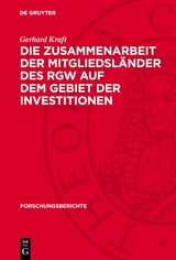 Die Zusammenarbeit der Mitgliedsl&auml;nder des RGW auf dem Gebiet der Investitionen - Gerhard Kraft