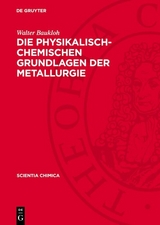 Die physikalisch-chemischen Grundlagen der Metallurgie - Walter Baukloh