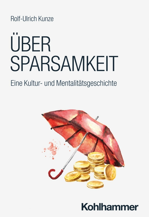 &Uuml;ber Sparsamkeit - Rolf-Ulrich Kunze