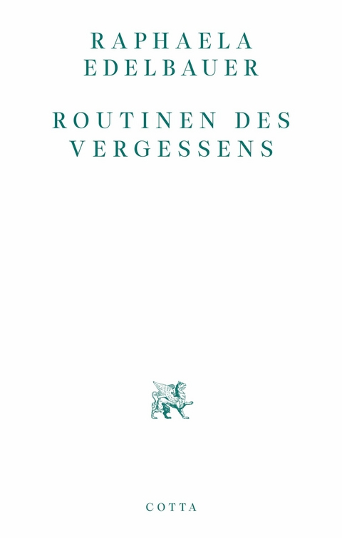 Routinen des Vergessens - Raphaela Edelbauer