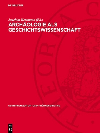 Archäologie als Geschichtswissenschaft