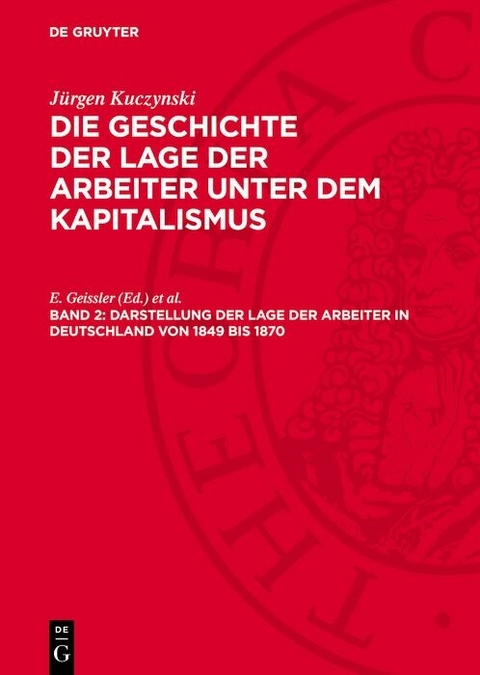 Darstellung der Lage der Arbeiter ın Deutschland von 1849 bis 1870 - J&uuml;rgen Kuczynski