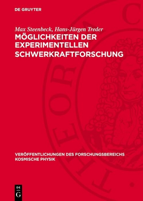 M&ouml;glichkeiten der experimentellen Schwerkraftforschung - Max Steenbeck, Hans-J&uuml;rgen Treder