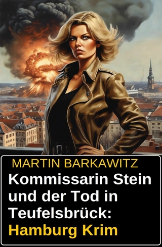 Kommissarin Stein und der Tod in Teufelsbrück: Hamburg Krimi