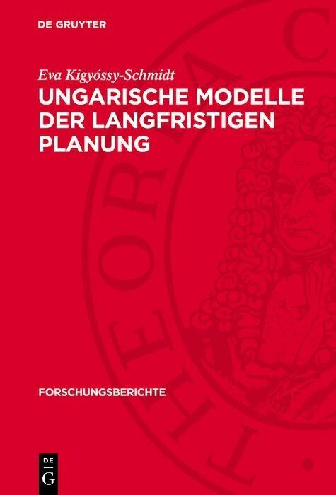 Ungarische Modelle der langfristigen Planung - Hans-Dieter Anders, Helmut Steckler, Peter Trettin, Eva Kigy&oacute;ssy-Schmidt