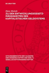 Zu den Entwicklungsgesetzm&auml;&szlig;igkeiten des kapitalistischen Geldsystems - Hans Mottek