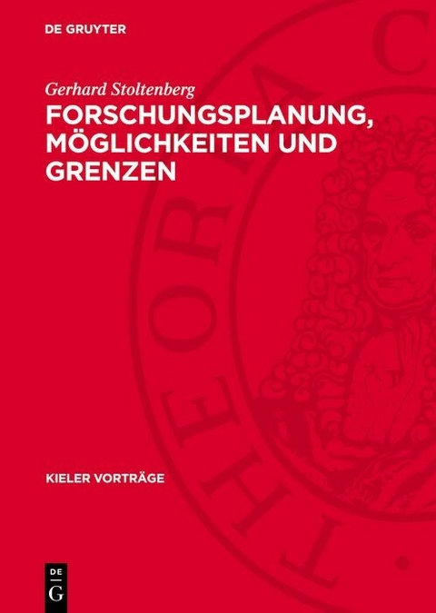Forschungsplanung, M&ouml;glichkeiten und Grenzen - Gerhard Stoltenberg