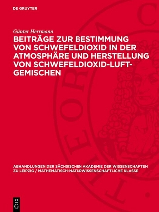 Beiträge zur Bestimmung von Schwefeldioxid in der Atmosphäre und Herstellung von Schwefeldioxid-Luft-Gemischen