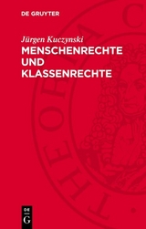 Menschenrechte und Klassenrechte - J&uuml;rgen Kuczynski