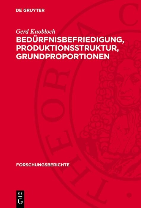 Bed&uuml;rfnisbefriedigung, Produktionsstruktur, Grundproportionen - Gerd Knobloch
