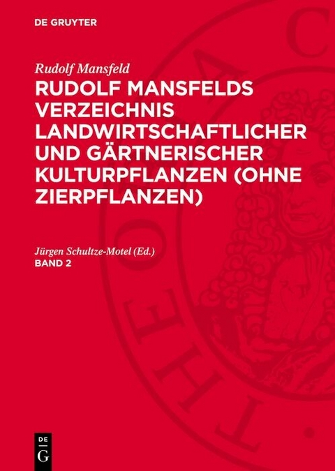 Rudolf Mansfeld: Rudolf Mansfelds Verzeichnis landwirtschaftlicher und g&auml;rtnerischer Kulturpflanzen (ohne Zierpflanzen). Band 2 - 