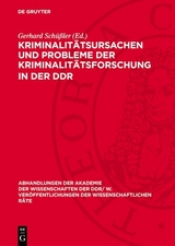 Kriminalit&auml;tsursachen und Probleme der Kriminalit&auml;tsforschung in der DDR - 