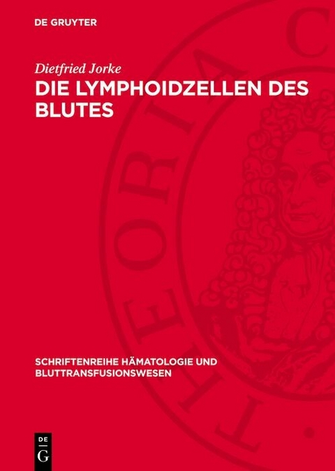 Die Lymphoidzellen des Blutes - Dietfried Jorke