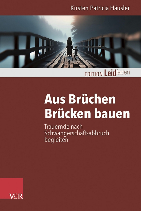 Aus Br&uuml;chen Br&uuml;cken bauen -  Kirsten Patricia H&auml;usler