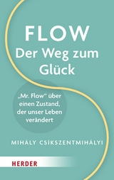 Flow &ndash; Der Weg zum Gl&uuml;ck - Mihaly Csikszentmihalyi