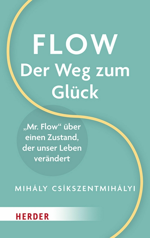 Flow &ndash; Der Weg zum Gl&uuml;ck - Mihaly Csikszentmihalyi