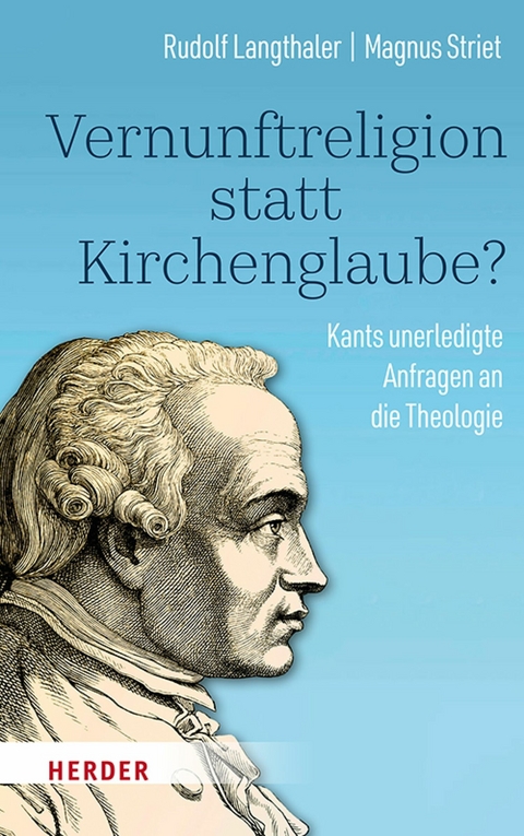 Vernunftreligion statt Kirchenglaube? -  Rudolf Langthaler,  Magnus Striet