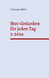 Mut-Gedanken f&uuml;r jeden Tag 2-2024 - Thomas W&ouml;hl