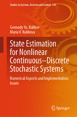 State Estimation for Nonlinear Continuous&ndash;Discrete Stochastic Systems - Gennady Yu. Kulikov, Maria V. Kulikova