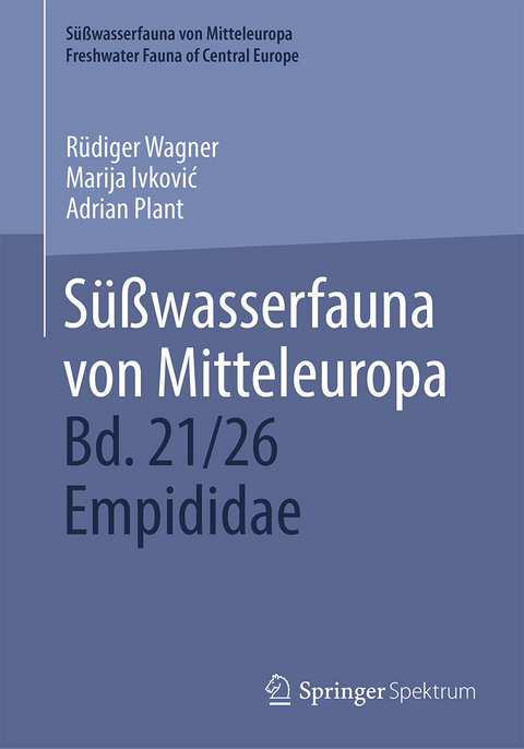 S&uuml;&szlig;wasserfauna von Mitteleuropa, Bd. 21/26 Empididae - R&uuml;diger Wagner, Marija Ivković, Adrian Plant