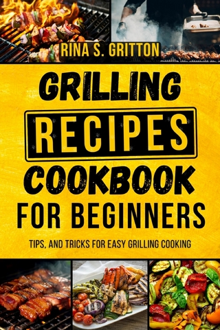 Grilling Recipes Cookbook for Beginners
