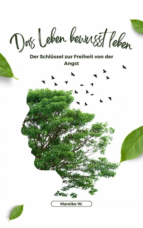 Das Leben bewusst Leben - Mareike W.