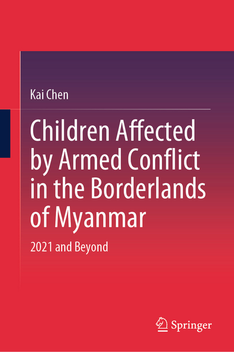 Children Affected by Armed Conflict in the Borderlands of Myanmar - Kai Chen