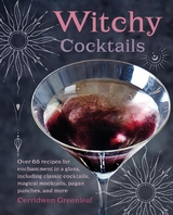 Witchy Cocktails -  Cerridwen Greenleaf