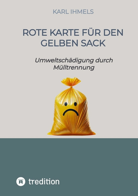 Rote Karte f&uuml;r den Gelben Sack - Karl Ihmels