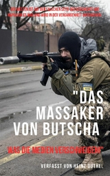 "Das Massaker von Butscha: Was die Medien verschweigen!" - Heinz Duthel