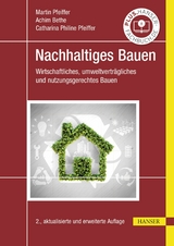 Nachhaltiges Bauen -  Martin Pfeiffer,  Achim Bethe,  Catharina Philine Pfeiffer