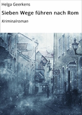 Sieben Wege f&uuml;hren nach Rom - Helga Geerkens