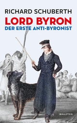 Lord Byron, der erste Anti-Byronist -  Richard Schuberth