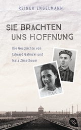 Sie brachten uns Hoffnung: Die Geschichte von Edward Galinski und Mala Zimetbaum - Reiner Engelmann
