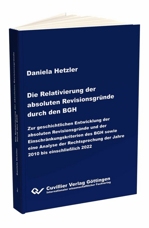 Die Relativierung der absoluten Revisionsgr&uuml;nde durch den BGH -  Daniela Hetzler
