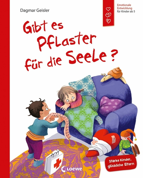 Gibt es Pflaster f&uuml;r die Seele? (Starke Kinder, gl&uuml;ckliche Eltern) - Dagmar Geisler