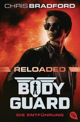 Bodyguard Reloaded &ndash; Die Entf&uuml;hrung - Chris Bradford