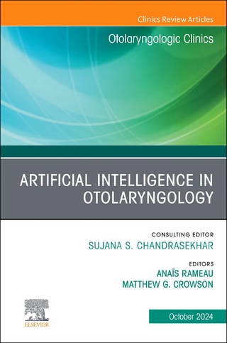 Artificial Intelligence in Otolaryngology, An Issue of Otolaryngologic Clinics of North America