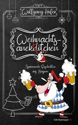 Weihnachtsanekt&ouml;tchen &ndash; Spannende Geschichten aus Bayern - Wolfgang Hofer